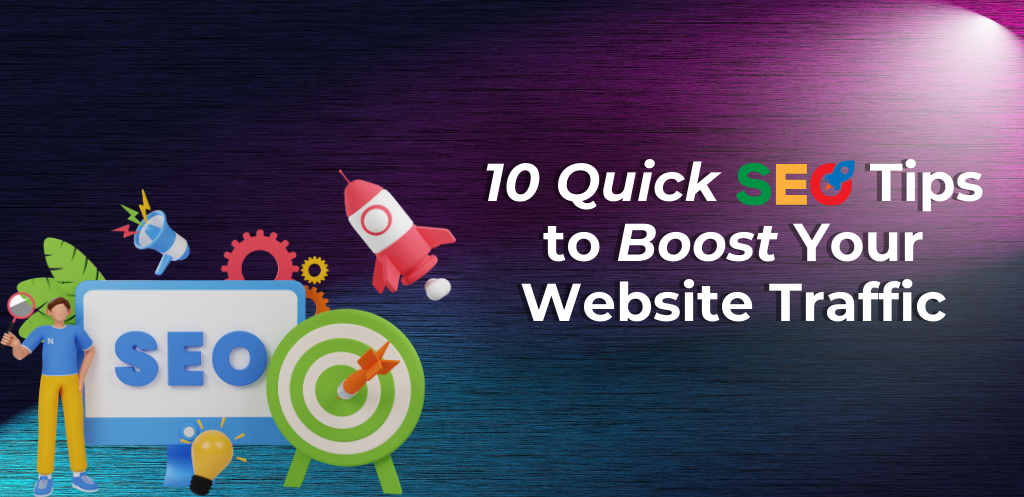 10 Quick SEO Tips to Boost Your Website Traffic - Techno Digital