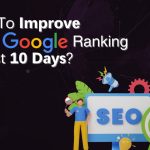 How to Improve your google Rankings in just 10 days - Techno Digital