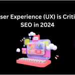 Why User Experience (UX) is Critical for SEO in 2024 - Techno Digital