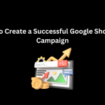 How to Create a Successful Google Shopping Campaign - Techno Digital