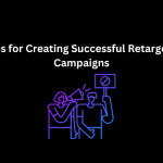 5 Tips for Creating Successful Retargeting Campaigns - Techno Digital